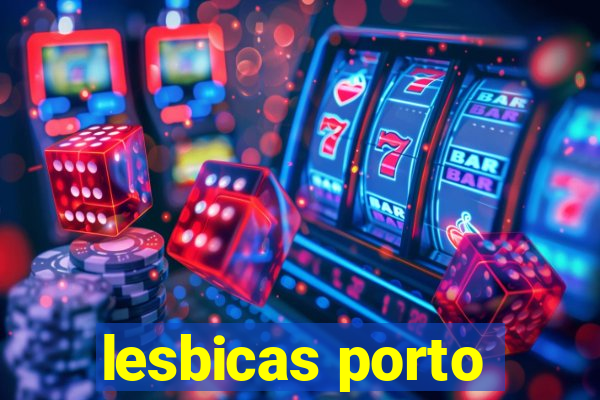 lesbicas porto